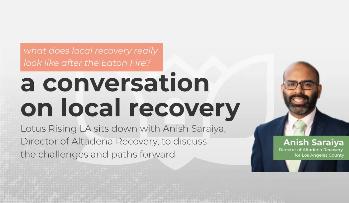 In Altadena, Immediate Basic Recovery Remains a Challenge - An interview with Anish Saraiya, Director of Altadena Recovery